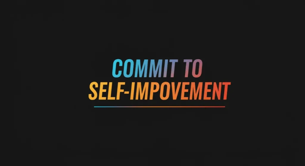 Commit to self-improvement motivational quote on black background. Personal growth message.